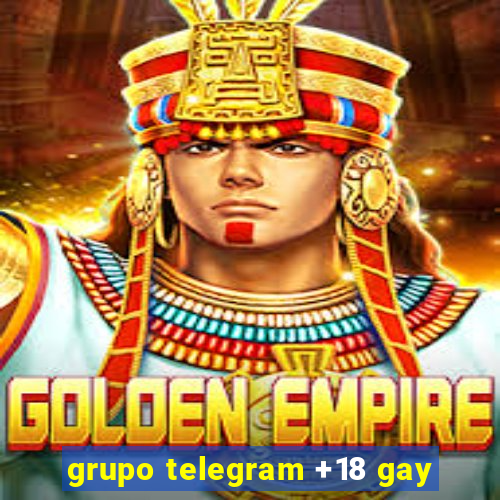 grupo telegram +18 gay